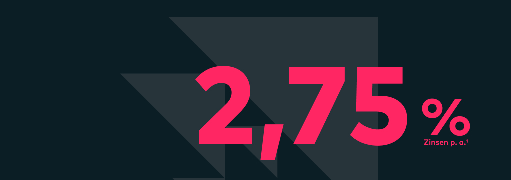 Tagesgeldkonto mit 2,75 % p. a. Fu&szlig;note 1 - alle Fu&szlig;noten befinden sich unten auf der Seite.