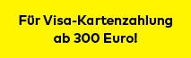 Für Visa-Kartenzahlung ab 300 Euro